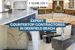 EXPERT COUNTERTOP CONTRACTORES IN Deerfield Beach, Fl